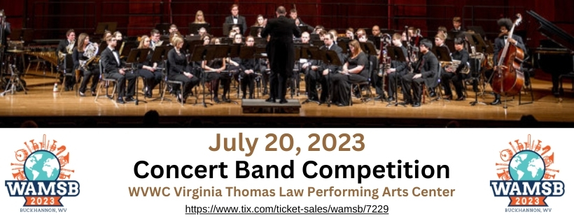 July 20, 2023
Concert Band Competition
WVWC Virginia Thomas Law Performing Arts Center